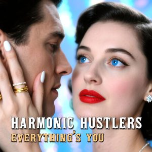 Everythings You by The Harmonic Hustlers