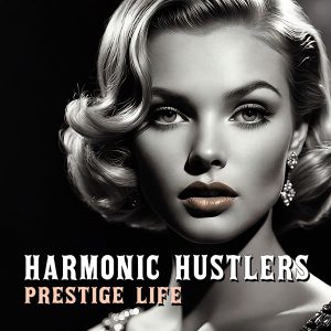 Prestige Life Song by the Harmonic Hustlers